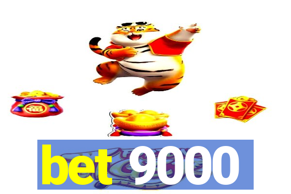 bet 9000